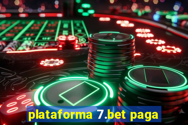 plataforma 7.bet paga